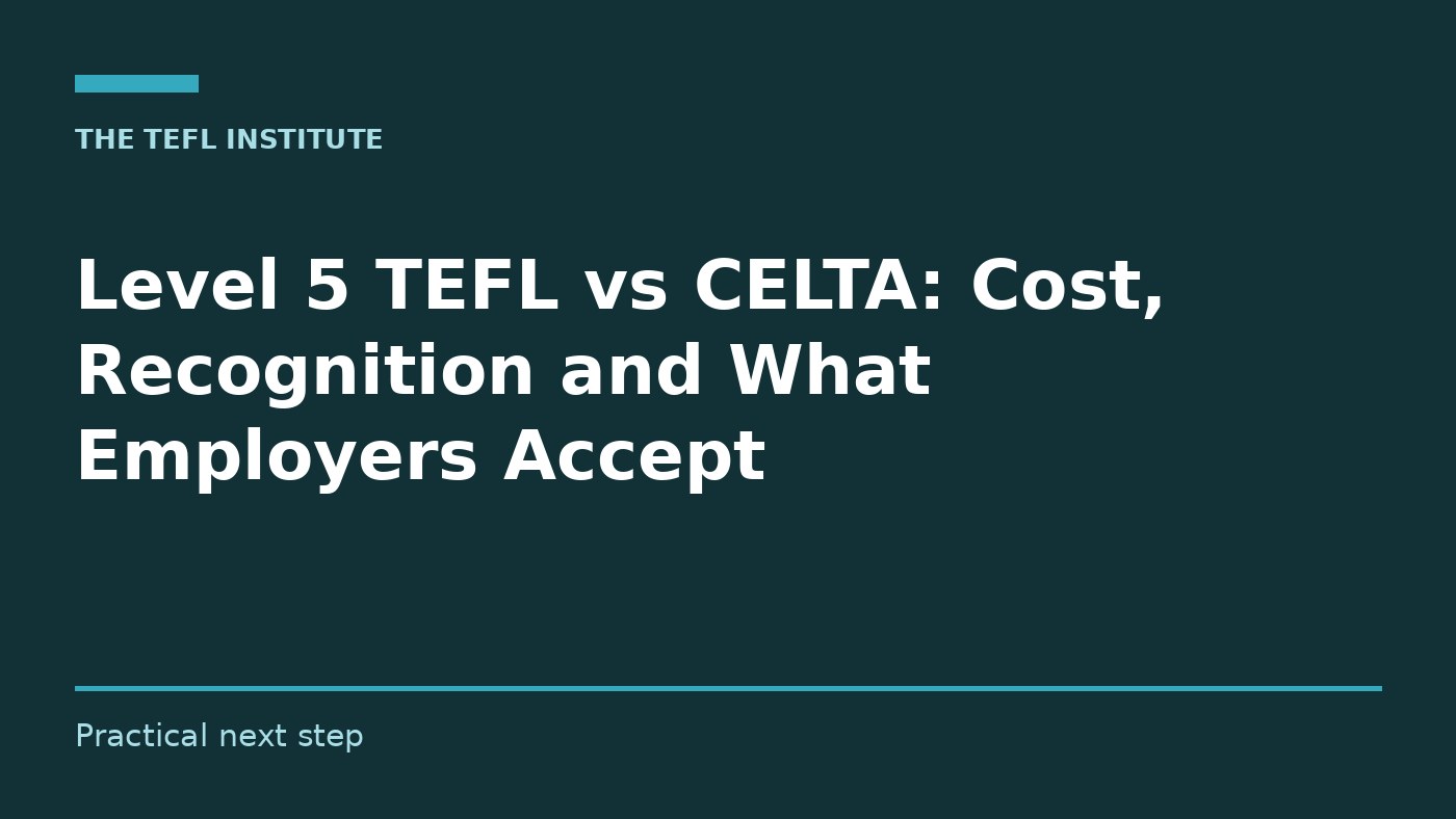 Level 5 TEFL vs CELTA practical guide